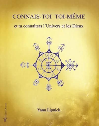 Connais-toi toi-même et tu connaîtras l'univers et les dieux : mystères et secrets du corps humain : nos capacités méconnues