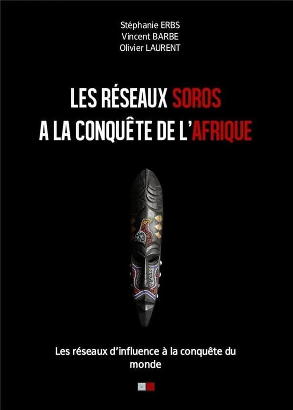 Les réseaux Soros à la conquête de l'Afrique : les réseaux d'influence à la conquête du monde