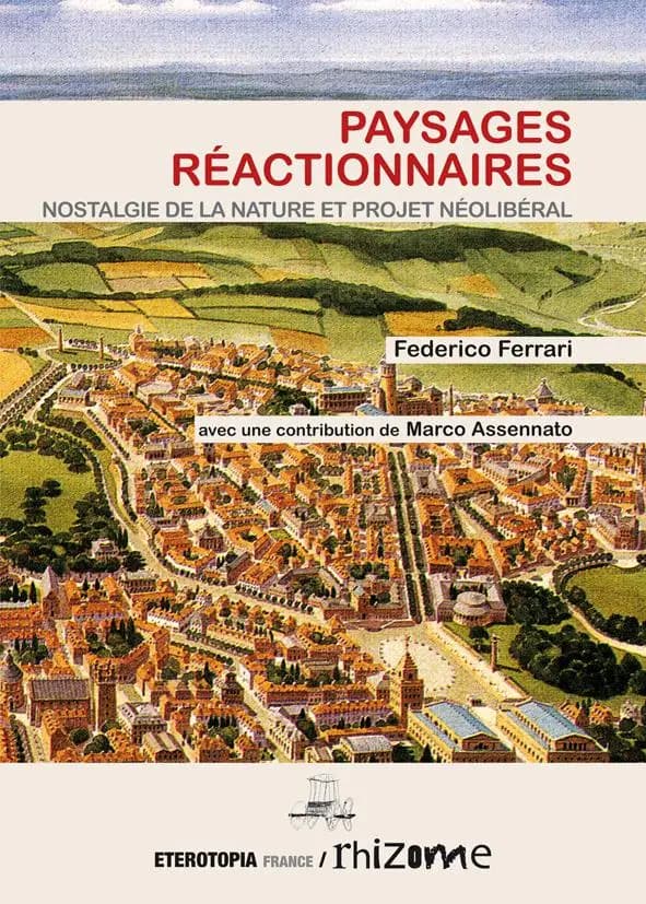Paysages réactionnaires : petit essai contre la nostalgie de la nature