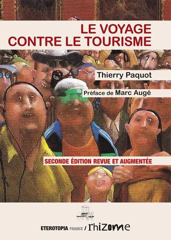 Le voyage contre le tourisme (2e éd. revue et augmentée) Thierry Paquot