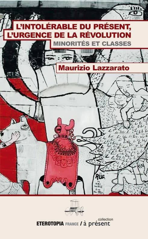 L'intolérable du présent, l'urgence de la révolution : Minorités et classes
