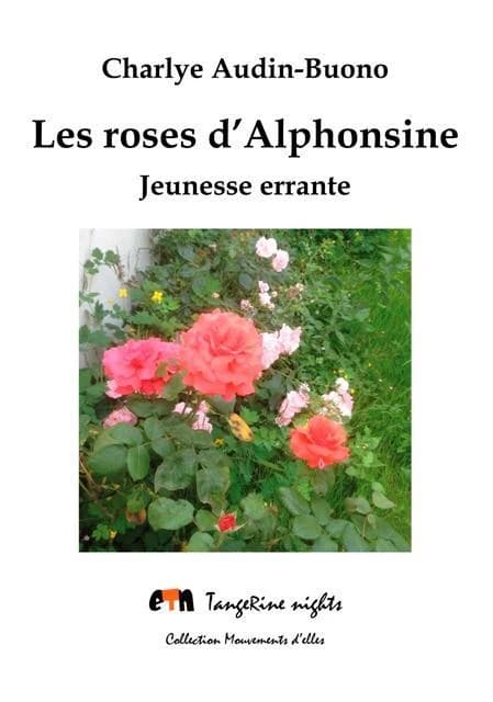 Les roses d'Alphonsine : jeunesse errante