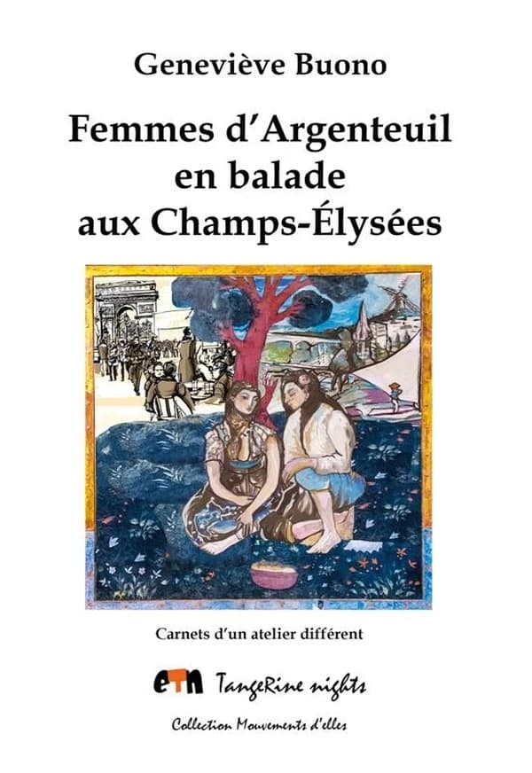 Femmes d'Argenteuil en balade aux Champs-Élysées : carnets d'un atelier différent