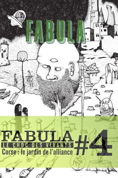 FABULA n.4 : le choc des vivants ; Corse : le jardin de l'alliance