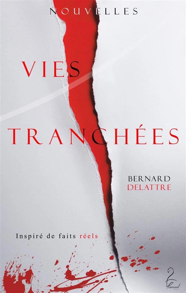 Vies tranchées : nouvelles : inspiré de faits réels