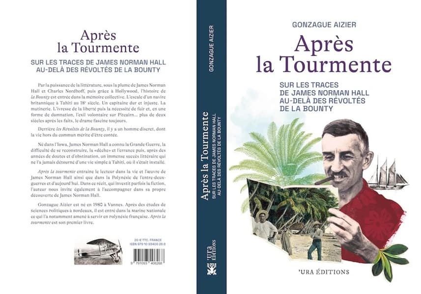 Après la tourmente : sur les traces de James Norman Hall au-delà des Révoltés de la "Bounty" : récit