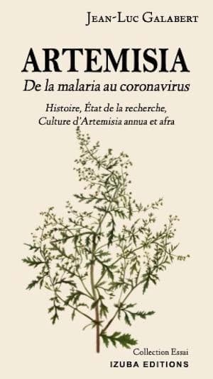 Artemisia : de la malaria au coronavirus : histoire, état de la recherche, culture d'Artemisia annua et afra