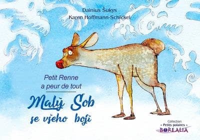 Petit Renne a peur de tout (Éd. bilingue tchèque-français) [illustrations], Dainius Šukys ; Karen Hoffmann-Schickel : Malý sob se všeho bojí