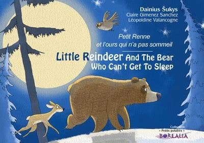Petit Renne et l'ours qui n'a pas sommeil (Éd. bilingue anglais-français) [illustrations], Dainius Šukys ; [texte], Claire Gimenez Sanchez, Léopoldine Valancogne : Little Reindeer and the bear who can't get to sleep