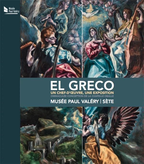 El Greco, un chef-d'oeuvre, une exposition, "L'Immaculée Conception de la chapelle Oballe" : [exposition], Musée Paul Valéry, Sète, 24 juin-1er octobre 2017