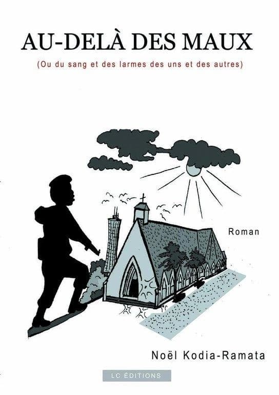 Au-delà des maux : ou du sang et des larmes des uns et des autres