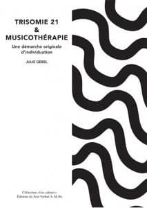 Trisomie 21 et musicothérapie : une démarche originale d'individuation