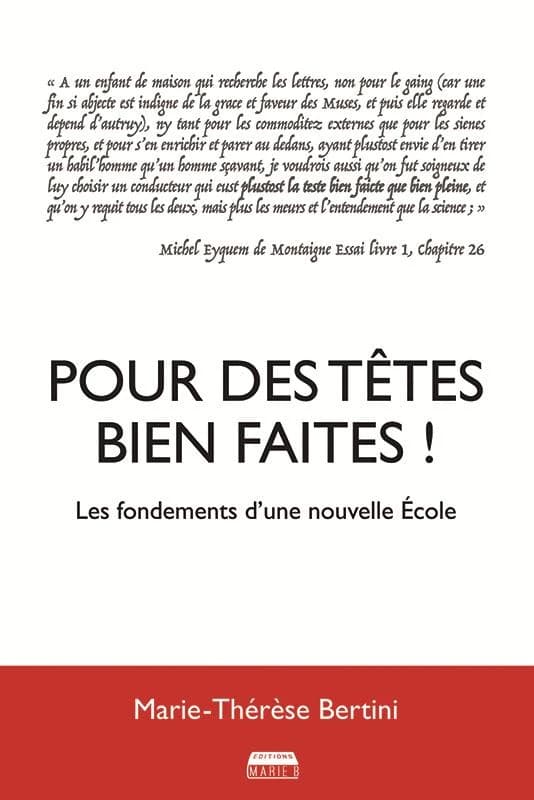 Pour des têtes bien faites ! : les fondements d'une nouvelle école