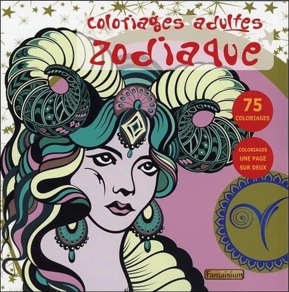 Coloriages adultes Zodiaque : 75 coloriages : Coloriages une page sur deux : [Album à colorier]
