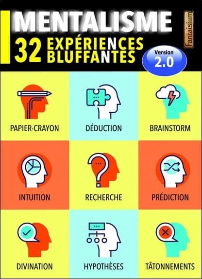 Mentalisme : 32 expériences bluffantes ; version 2.0