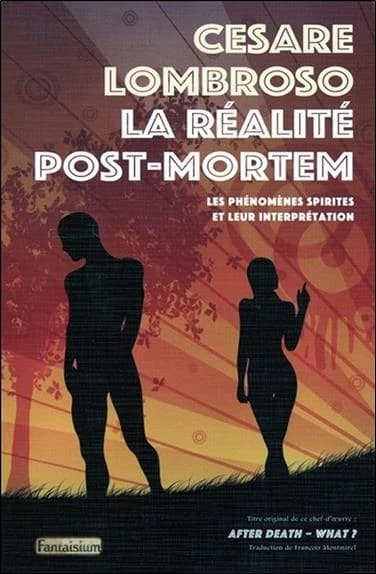La réalité post-mortem ; les phénomènes spirites et leur interprétation