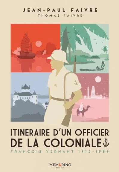 Itinéraire d'un officier de la coloniale : François Vernant : 1915-1989