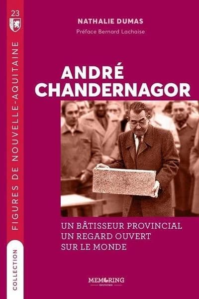 André Chandernagor : un bâtisseur provincial, un regard ouvert sur le monde