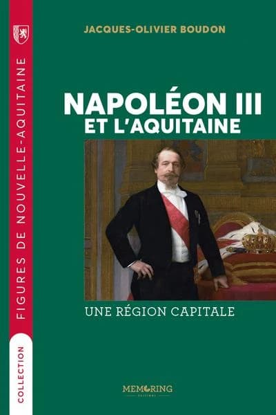 Napoléon III et l'Aquitaine : une région capitale