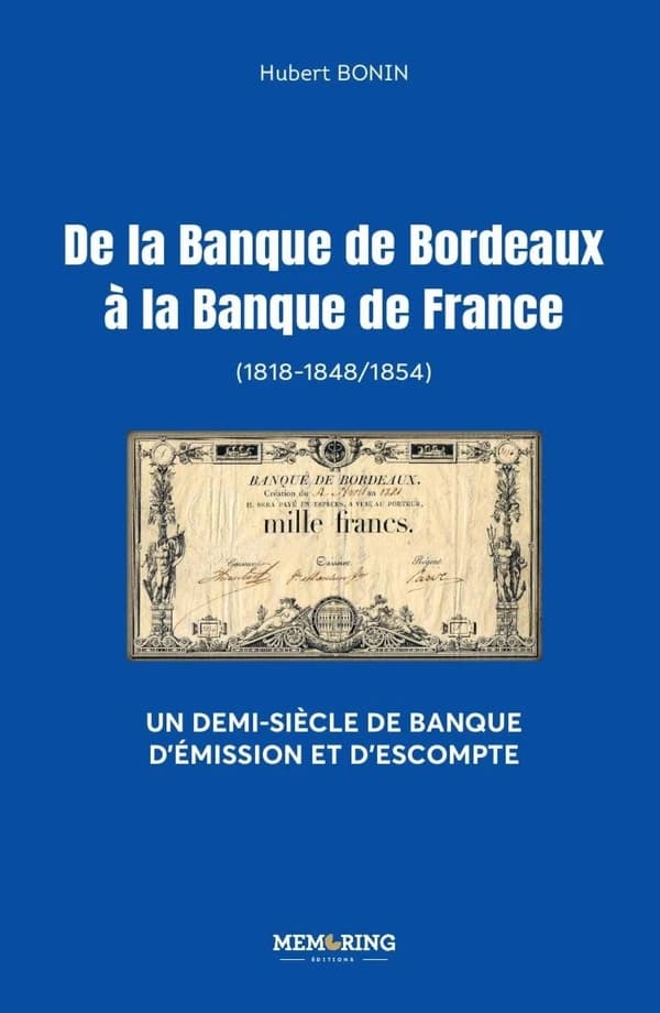 De la Banque de Bordeaux à la Banque de France : 1818-1848, 1854 : un demi-siècle de banque d'émission et d'escompte