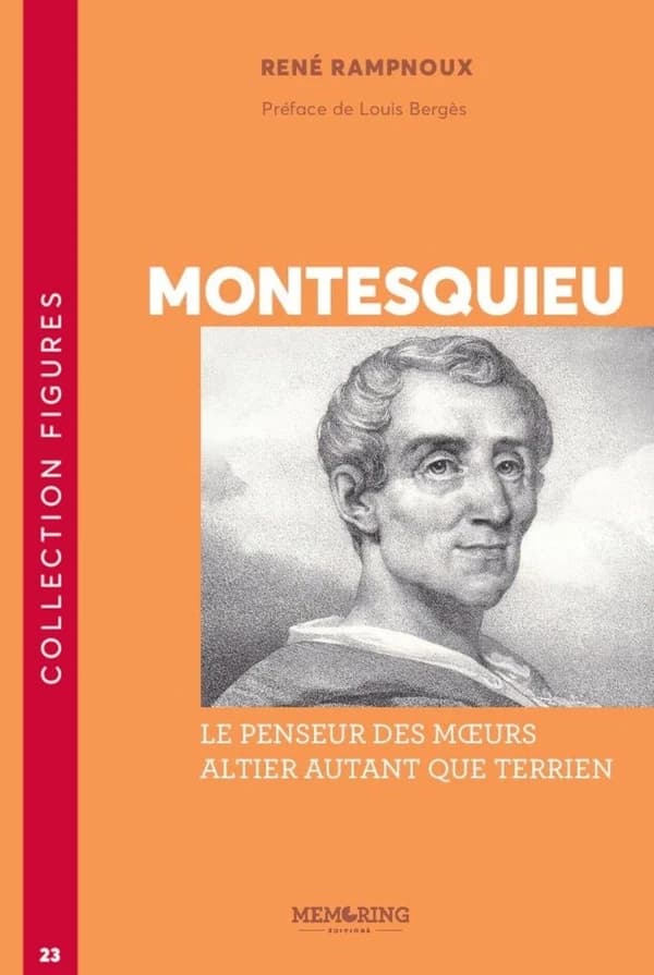 Montesquieu : le penseur des moeurs altier autant que terrien