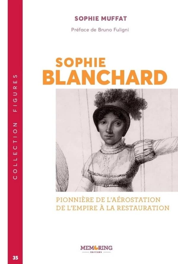 Sophie Blanchard : pionnière de l'aérostation de l'Empire à la Restauration