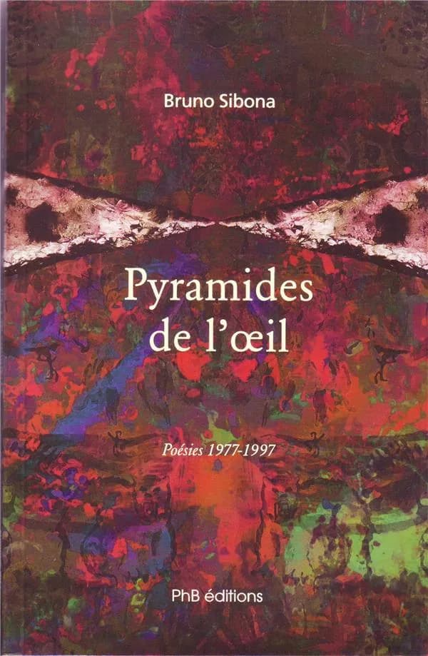 Pyramides de l'oeil : poésies 1977-1997