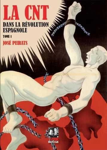 La CNT dans la révolution espagnole