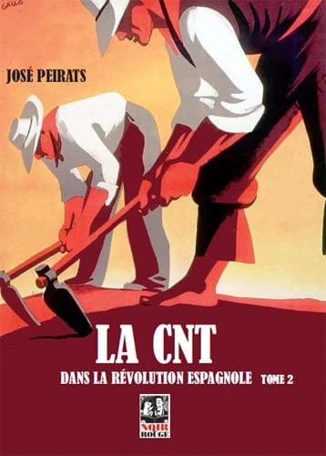 La CNT dans la révolution espagnole. Tome II