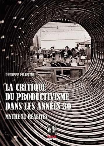 La critique du productivisme dans les années 1930 : mythe et réalités