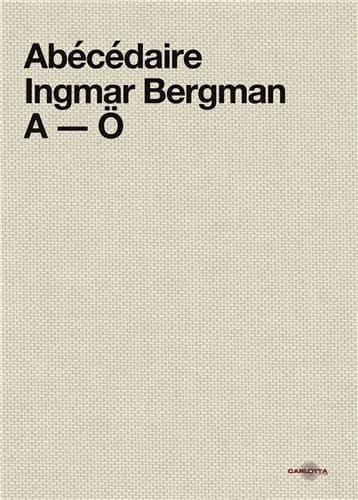 Abécédaire Ingmar Bergman : A-Ö