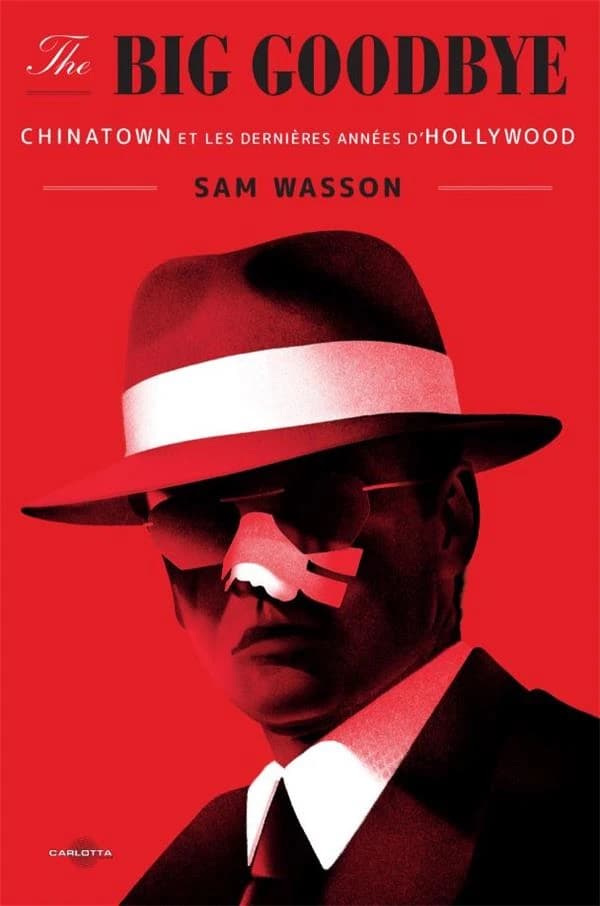 The big goodbye : "Chinatown" et les dernières années d'Hollywood