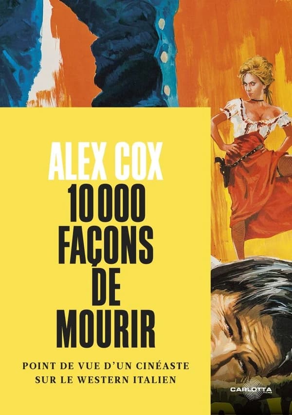 10000 façons de mourir : point de vue d'un cinéaste sur le western italien