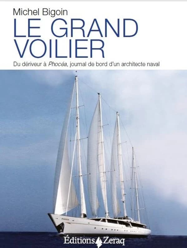 Le grand voilier : du dériveur à "Phocéa", journal de bord d'un architecte naval