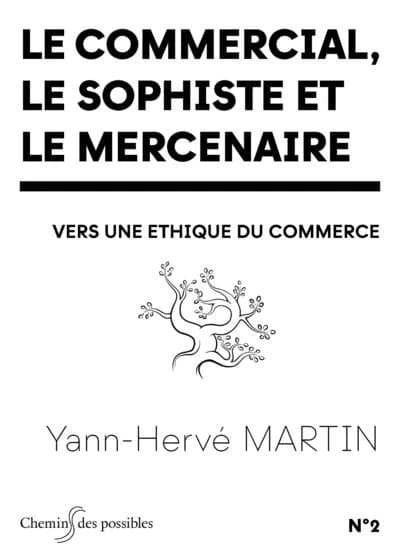 Le commercial, le sophiste et le mercenaire : vers une éthique du commerce