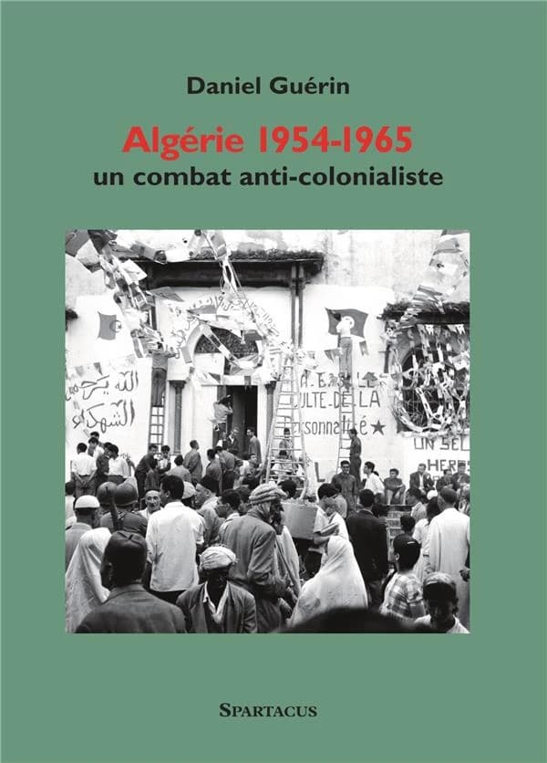 Algérie 1954-1965 : un combat anticolonialiste