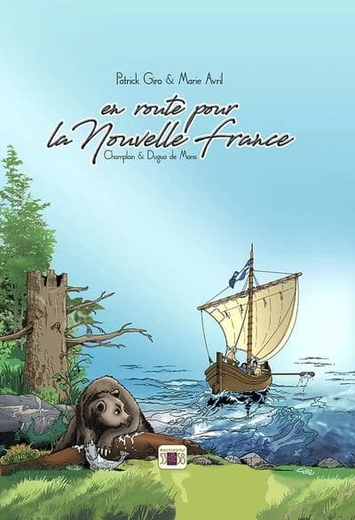 En route pour la Nouvelle-France : avec Samuel Champlain et Pierre Dugua de Mons