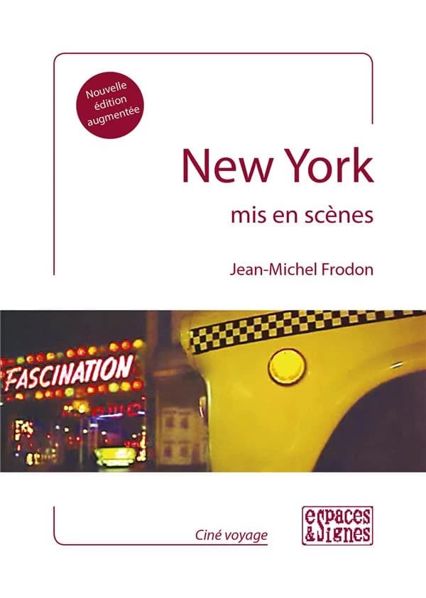New York mis en scènes (Nouvelle éd. augmentée) Jean-Michel Frodon