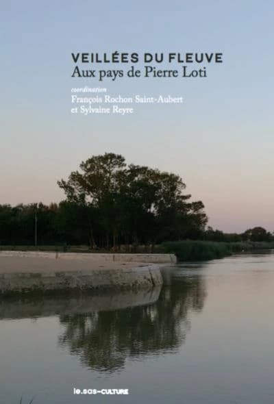 Veillées du fleuve : aux pays de Pierre Loti