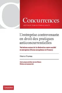 L'entreprise contrevenante en droit des pratiques anticoncurrentielles : variations autour de la distinction entre société et entreprise, Union européenne et France