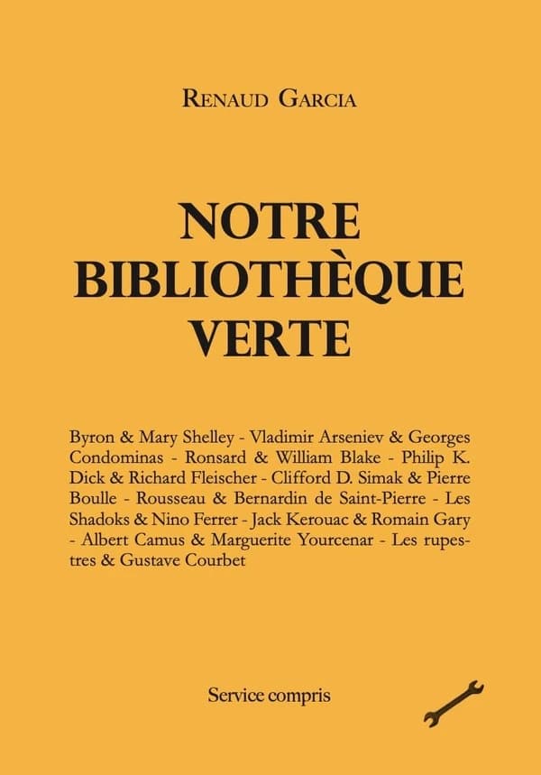Notre bibliothèque verte. Volume 3, Byron & Mary Shelley, Vladimir Arseniev & Georges Condominas, Ronsard & William Blake, Philip K. Dick & Richard Fleischer, Clifford D. Simark & Pierre Boulle, Rousseau & Bernardin de Saint-Pierre, les Shadocks & Nino Fe