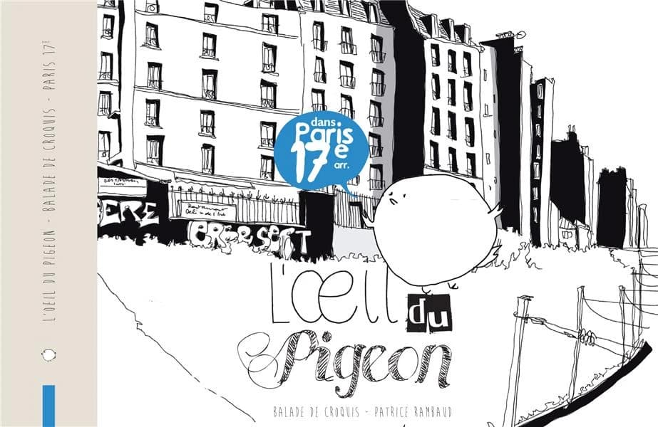 L'oeil du pigeon : dans Paris 17e arr. : balade de croquis