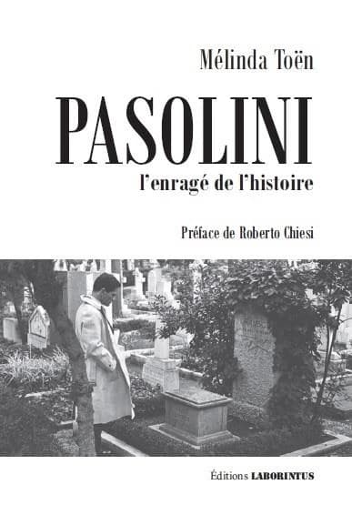 Pasolini : l'enragé de l'histoire