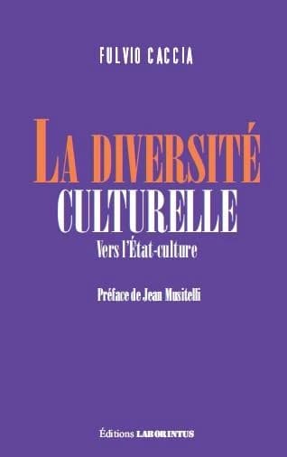 La diversité culturelle : vers l'État-culture