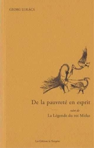 De la pauvreté en esprit ; Suivi de La légende du roi Midas