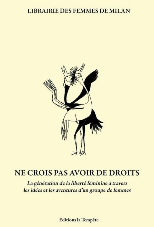 Ne crois pas avoir de droits : La génération de la liberté féminine à travers les idées et les aventures d'un groupe de femmes (édition 2026)