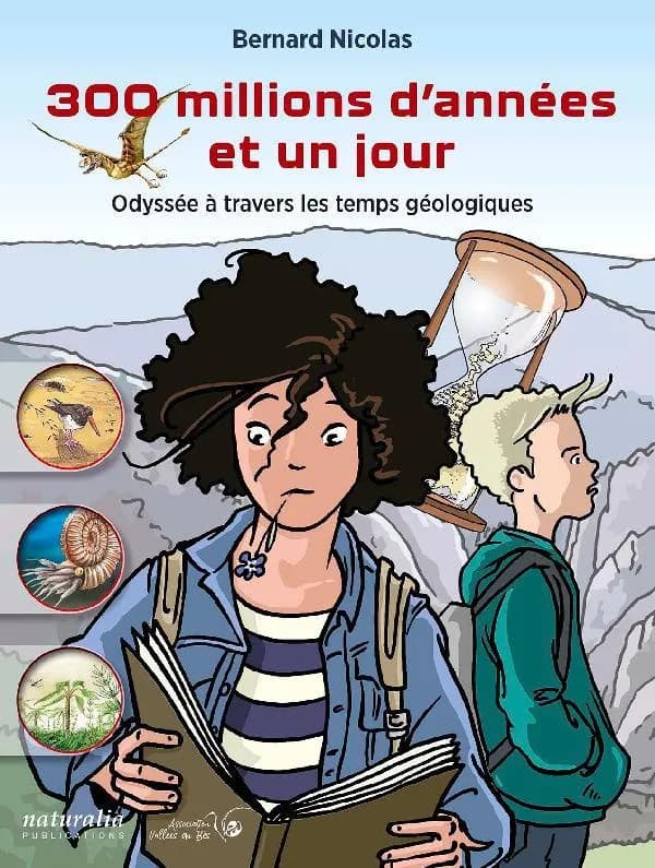 300 millions d'années et un jour : odyssée à travers les temps géologiques