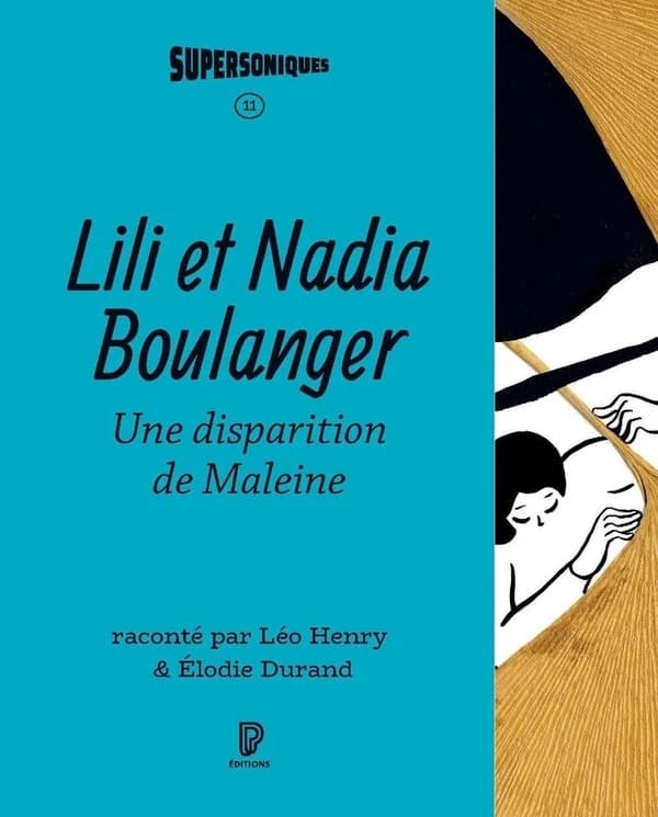 Lili et Nadia Boulanger : une disparition de Maleine