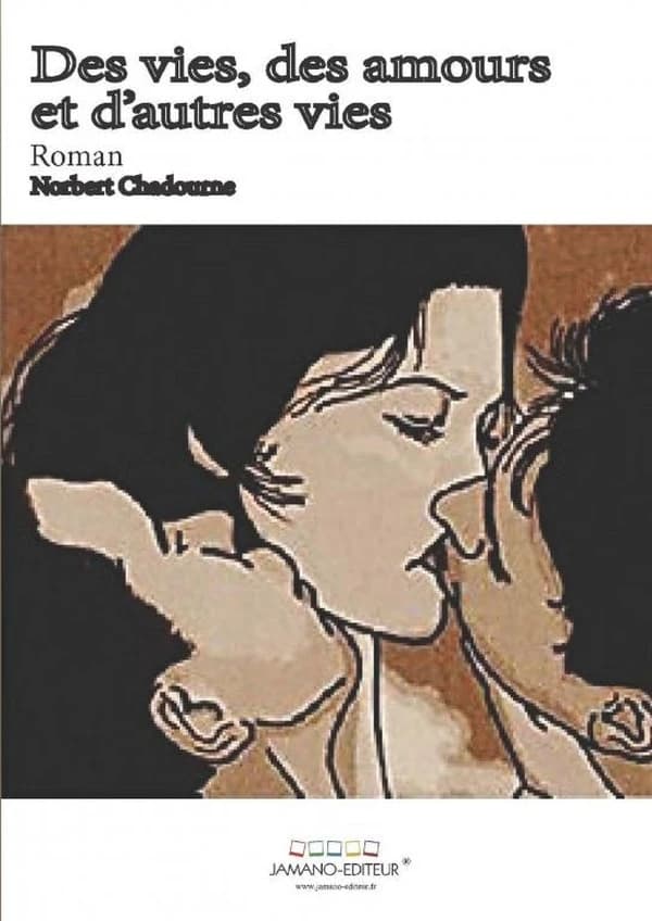 Des vies, des amours et d'autres vies : roman
