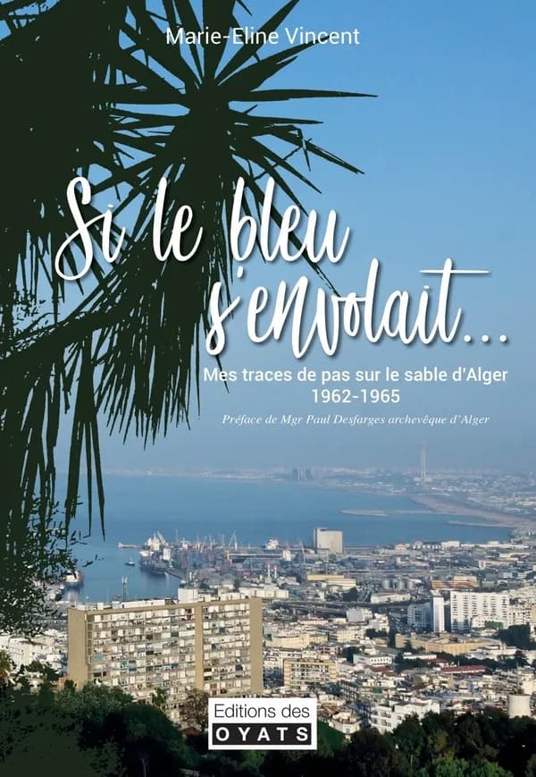 Si le bleu s'envolait... mes traces de pas sur le sable d'Alger (1962